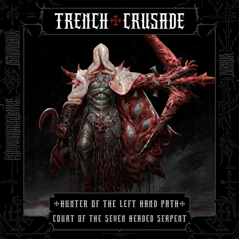 Trench Crusade - Hunter of the Left-hand Path - Court of the Seven Headed Serpent