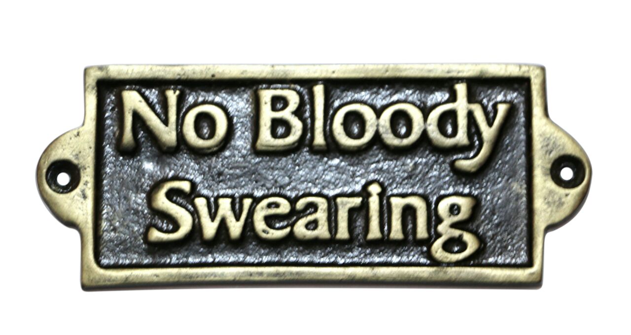 NO BLOODY SWEARING - METAL SIGN