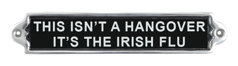 25CM ALUMINIUM THIS ISNT A HANGOVER SIGN