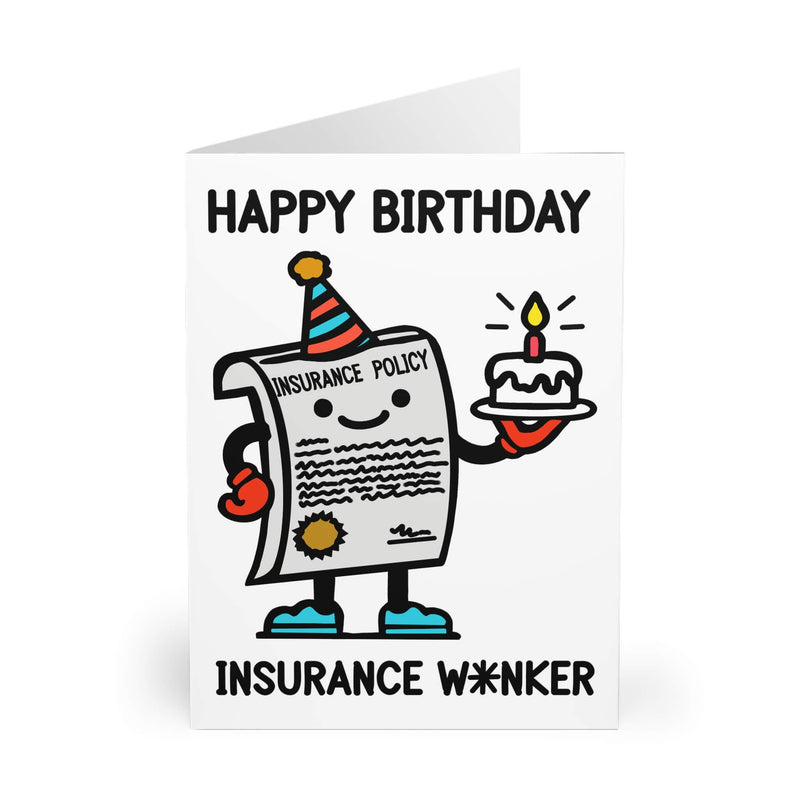 Insurance W*nker – Funny Birthday Card