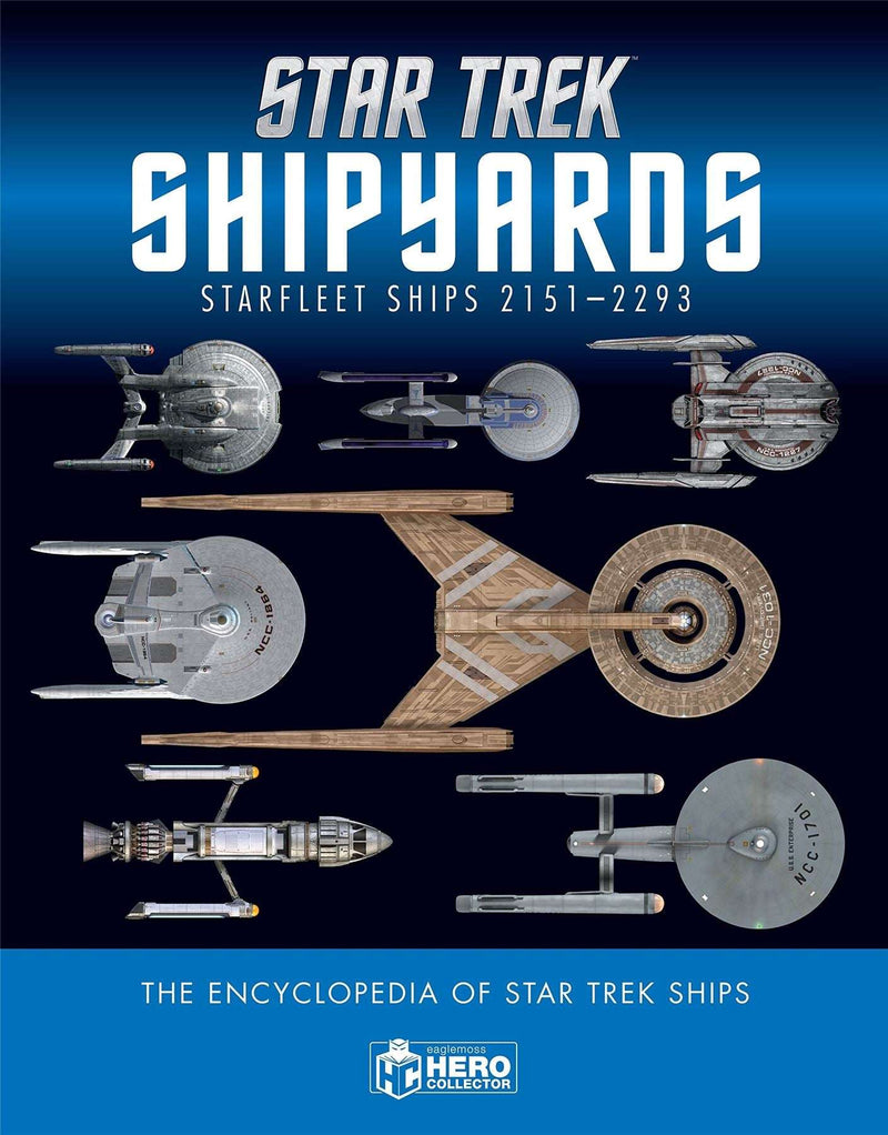 Star Trek Shipyards Starfleet Starships: 2151-2293 - Special Edition Hardcover Book and Collector's Model (Star Trek / Eaglemoss)