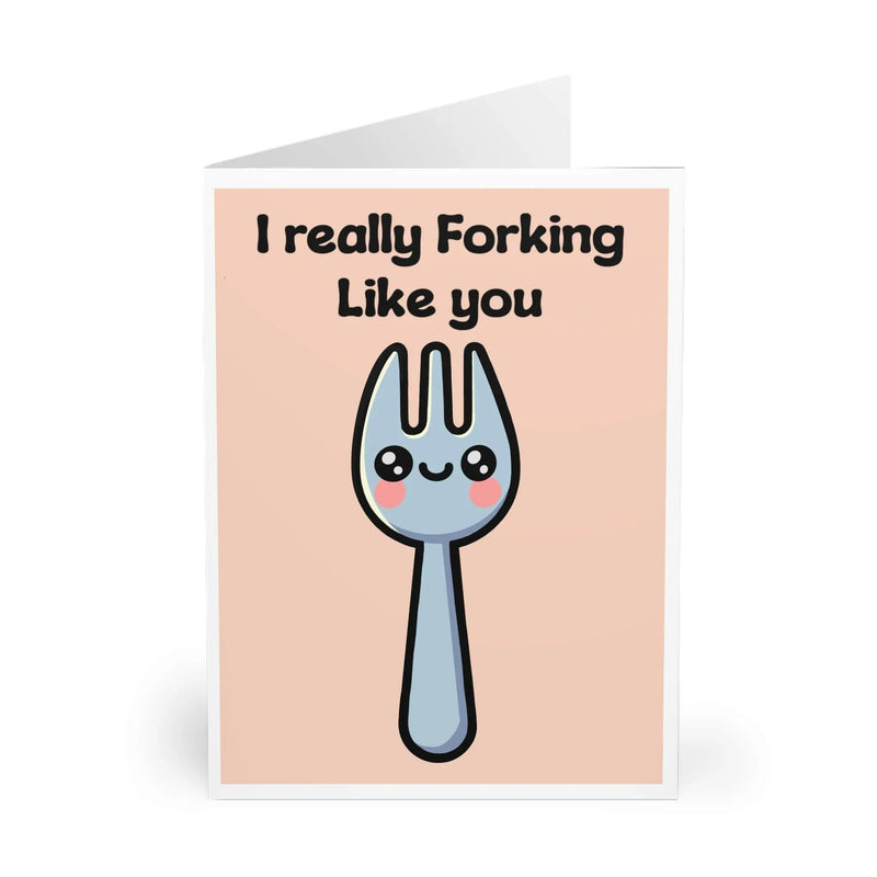 I Really Forking Like You – Funny Pun Card