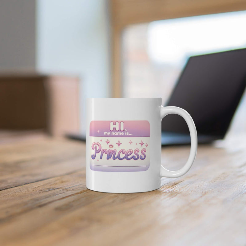 Hi, My Name Is Princess – Ceramic Mug (11 oz)