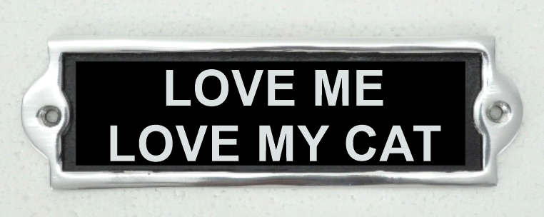 20CM ALUMINIUM LOVE ME LOVE MY CAT SIGN