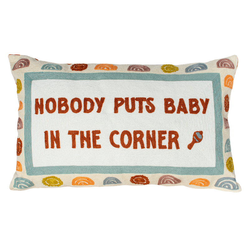Nobody Puts Baby In The Corner - Slogan Needlepoint Pillow