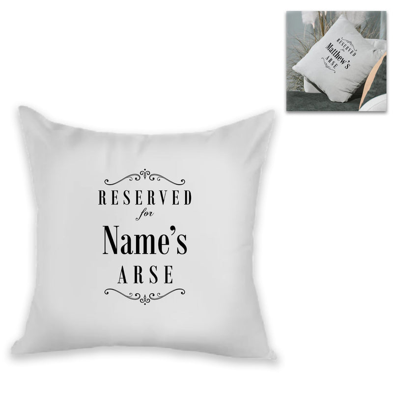 Personalised Cushion - Reserved for Name's Arse