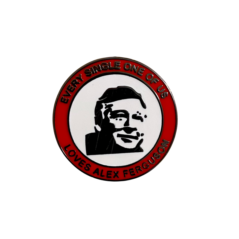 Every Single One Of Us Loves Alex Ferguson Badge