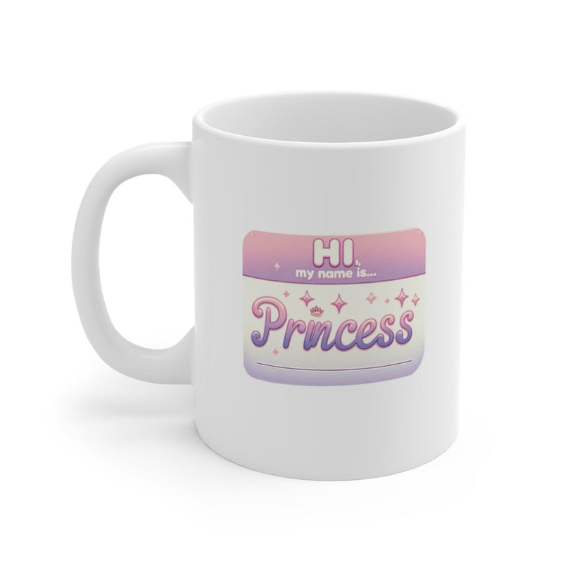 Hi, My Name Is Princess – Ceramic Mug (11 oz)