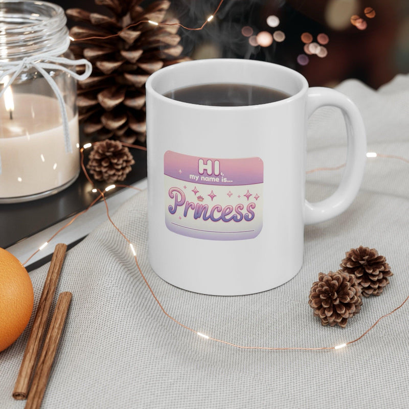 Hi, My Name Is Princess – Ceramic Mug (11 oz)