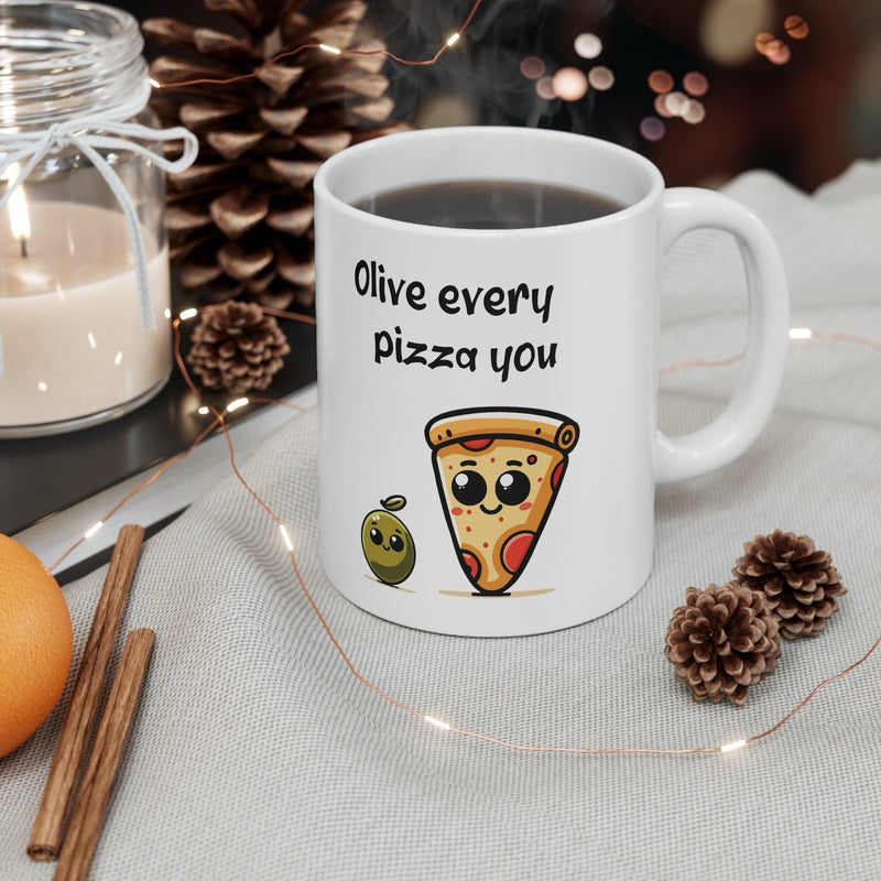 Olive Every Pizza You – Punny 11 oz Ceramic Mug