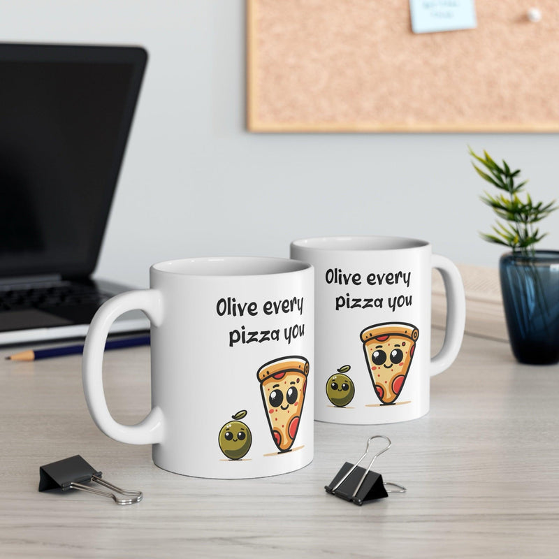 Olive Every Pizza You – Punny 11 oz Ceramic Mug