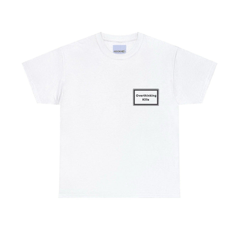 Overthinking Kills T-Shirt | Bold Mental Health Statement Tee