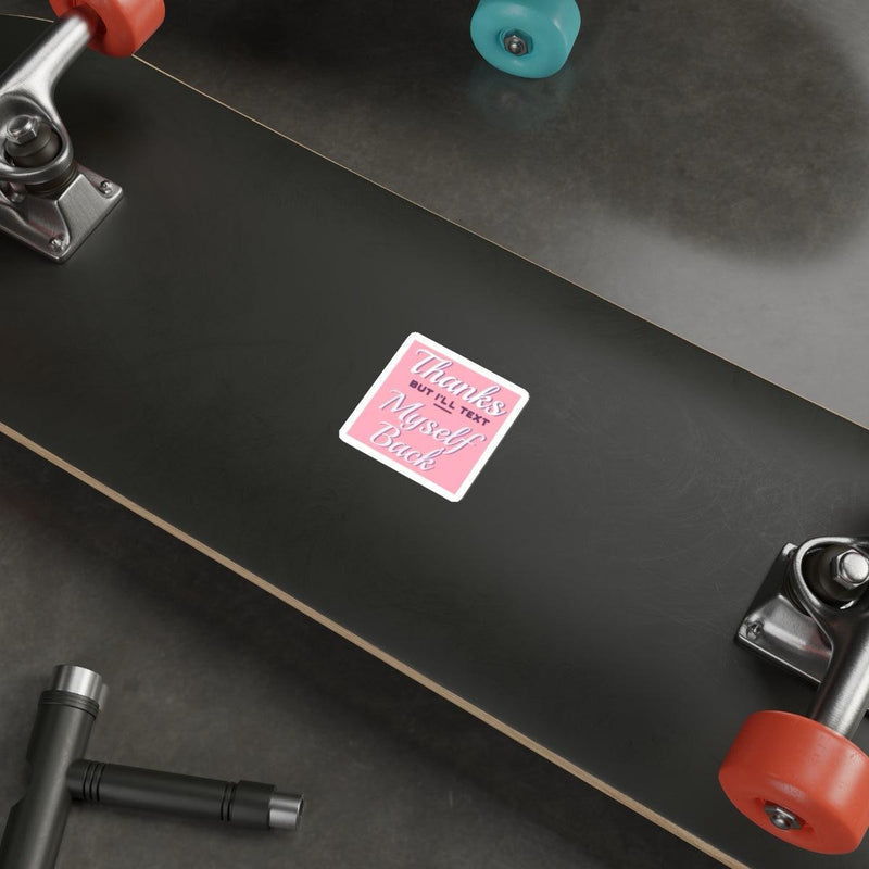 Thanks, But I’ll Text Myself Back Sticker – Soft Girly