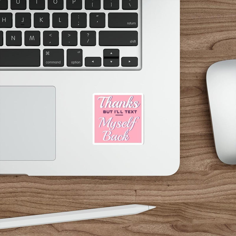Thanks, But I’ll Text Myself Back Sticker – Soft Girly