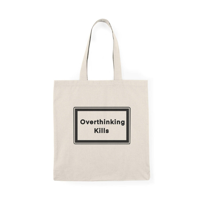 Overthinking Kills Tote – Statement Bag