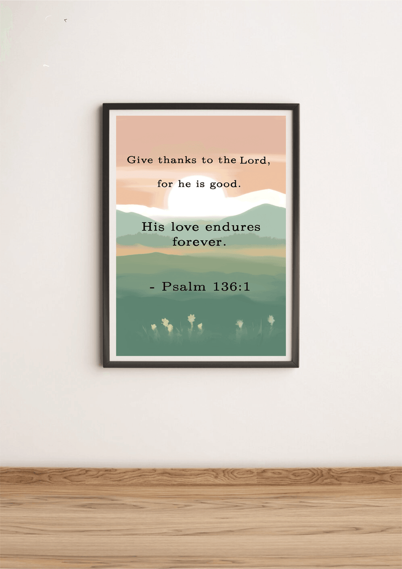 Psalm 136:1 – Give Thanks to the Lord Art Print
