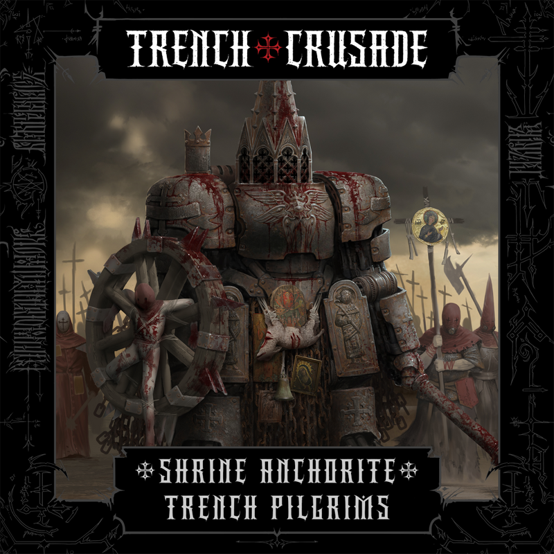Trench Crusade - Shrine Anchorite - Trench Pilgrims