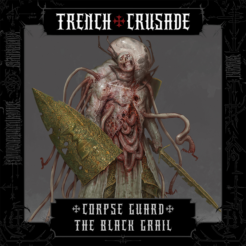 Trench Crusade - Corpse Guard - The Black Grail