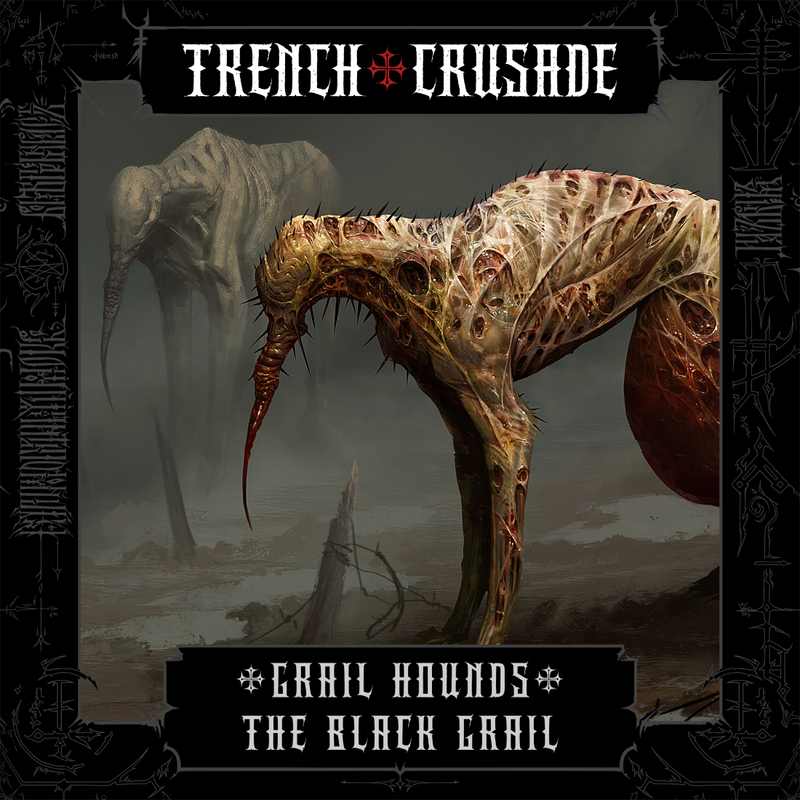 Trench Crusade - Grail Hounds - The Black Grail