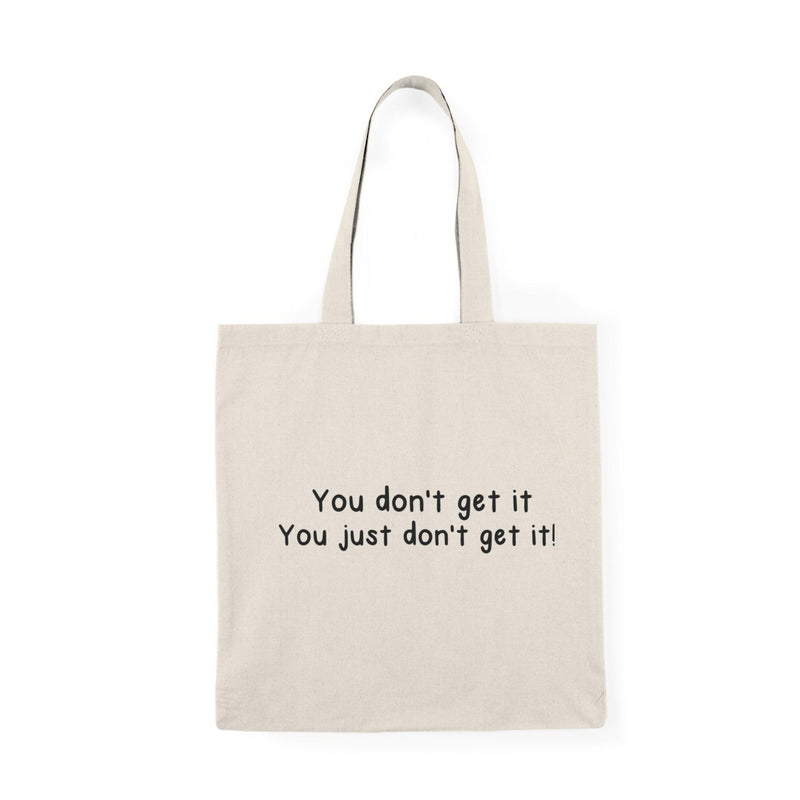 You Don’t Get It” Statement Tote – Bold & Relatable Bag