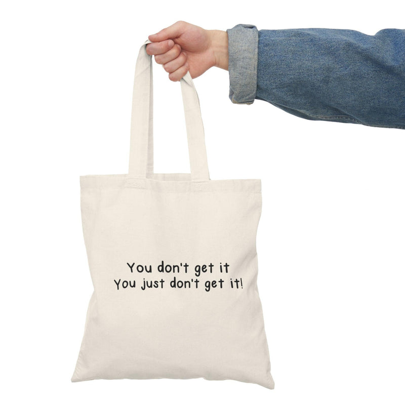 You Don’t Get It” Statement Tote – Bold & Relatable Bag