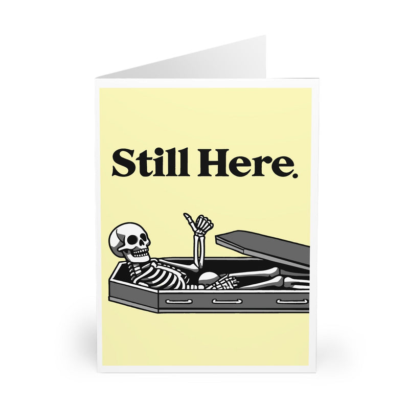 Still Here Skeleton Card – Funny Encouragement & Resilience
