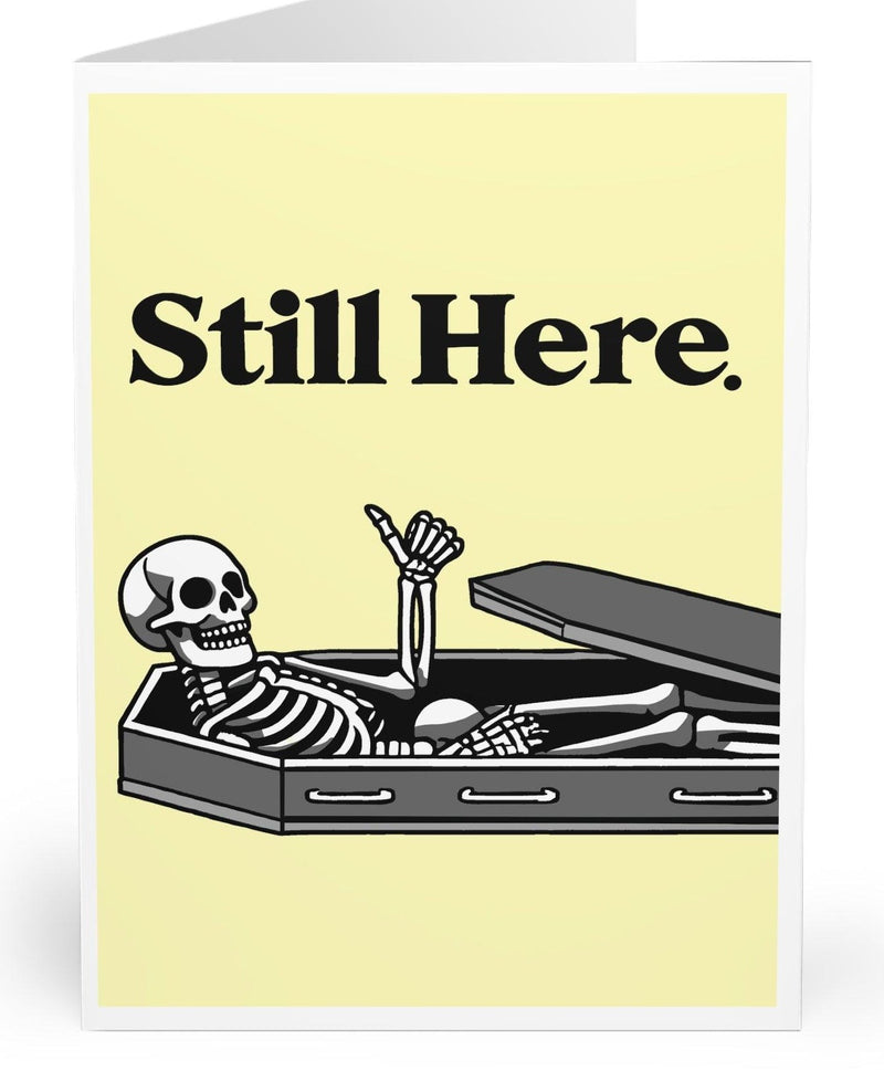 Still Here Skeleton Card – Funny Encouragement & Resilience