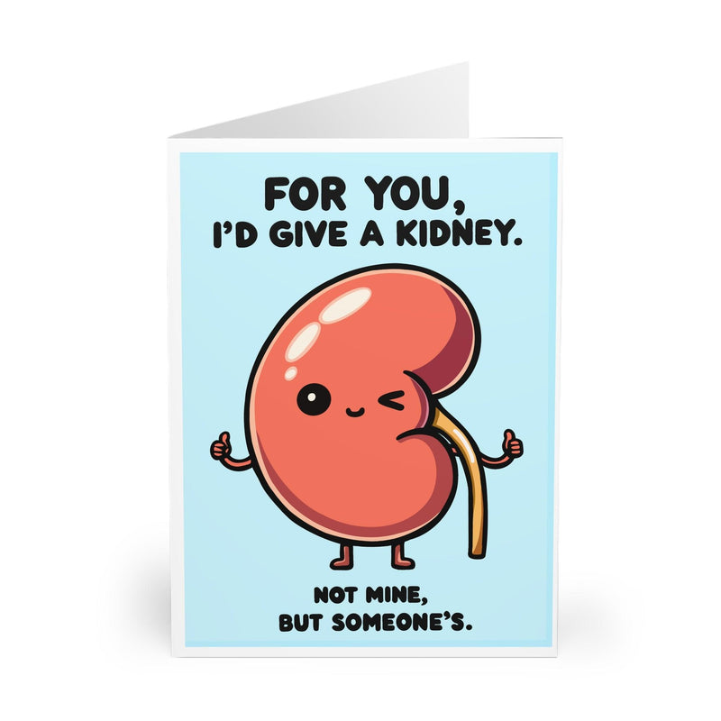 I'd Give You a Kidney Card – Funny Love & Friendship