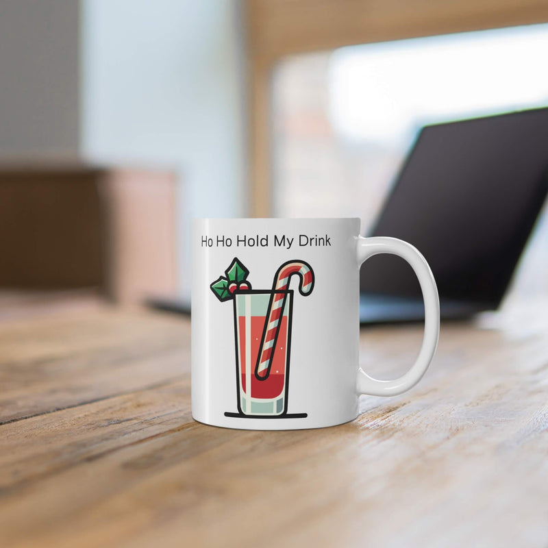 Ho-Ho-Hold My Drink – Funny Christmas Mug