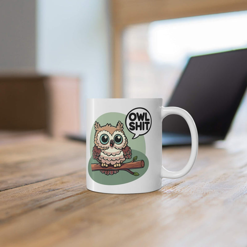 “Owl Shit” – Hoot-Larious Ceramic Mug (11 oz)