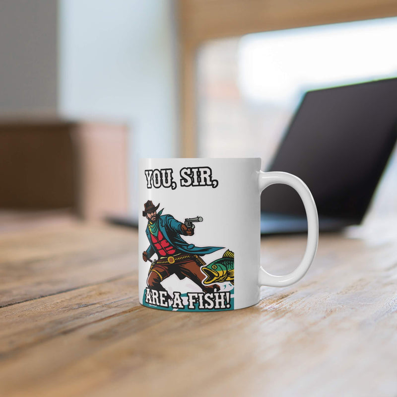 You, Sir, Are a Fish! – Quirky Cowboy Mug (11 oz)