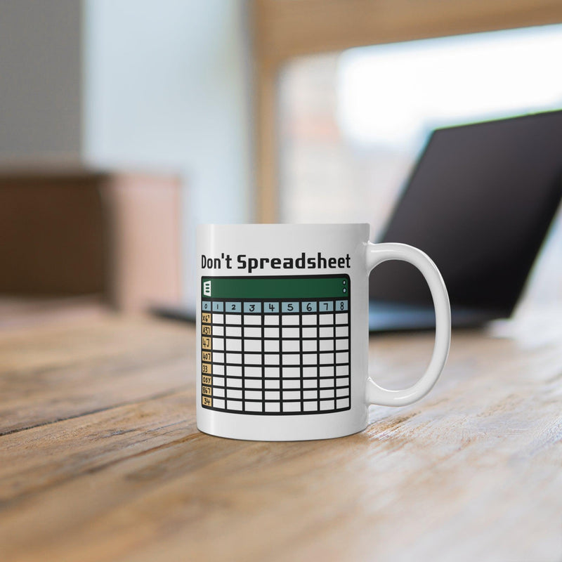 Don’t Spreadsheet Mug | Excel Pun 11 oz Gift