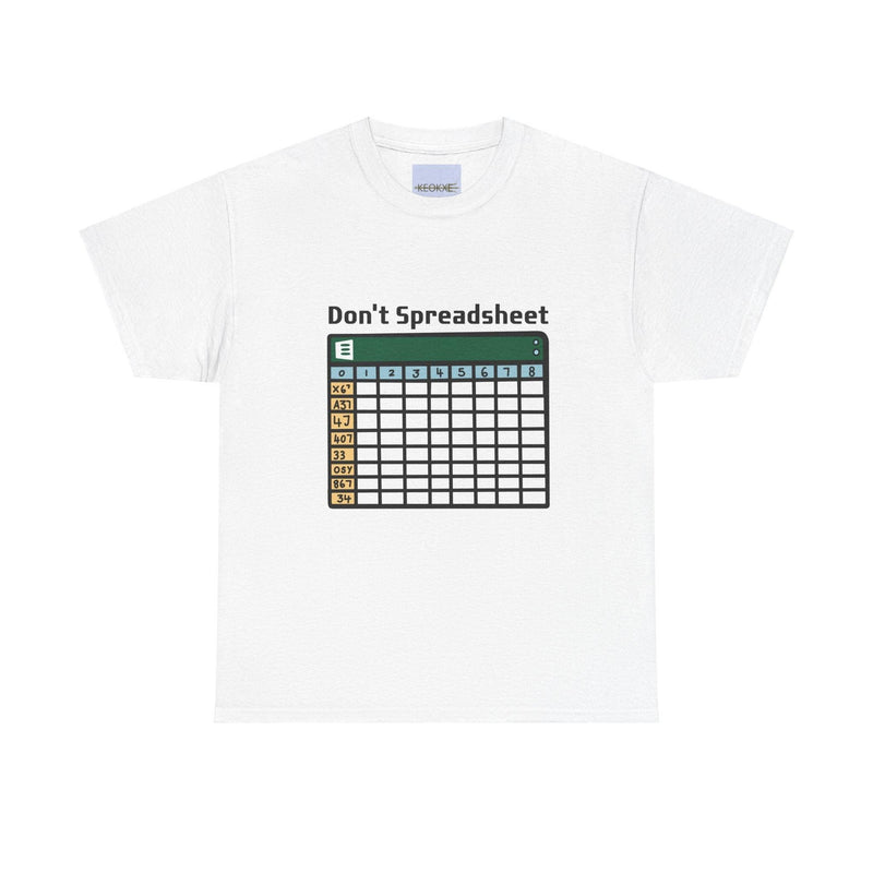 Don't Spreadsheet T-shirt