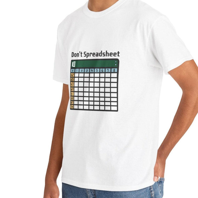 Don't Spreadsheet T-shirt