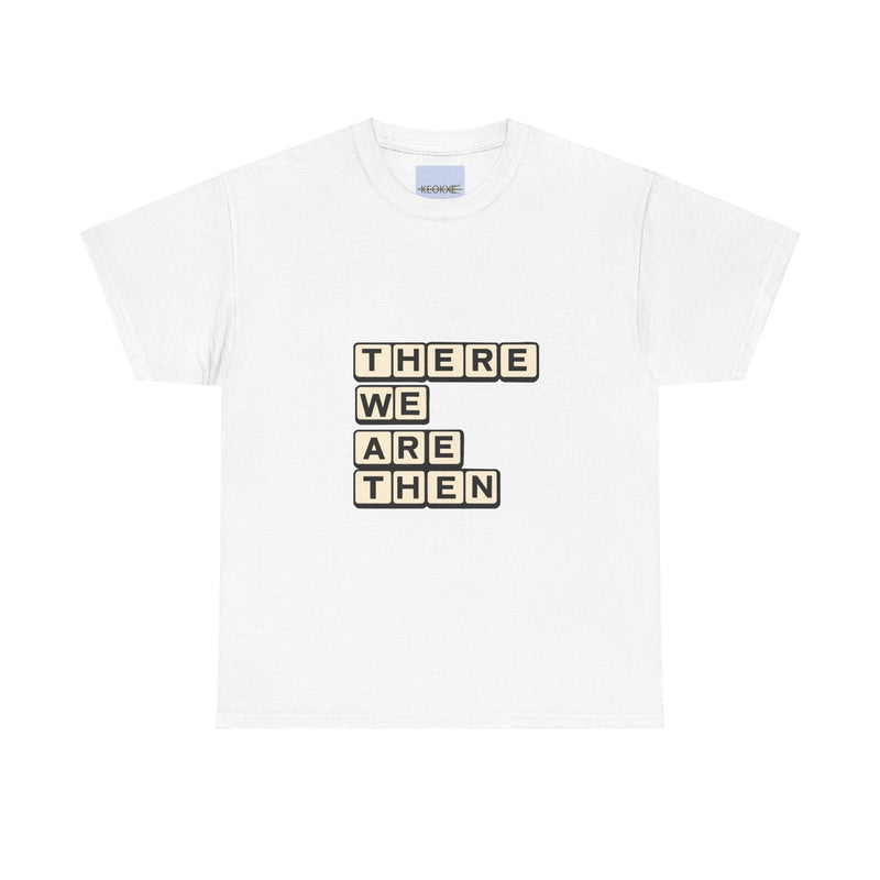 TWAT Scrabble T-Shirt – “There We Are Then” Funny Design