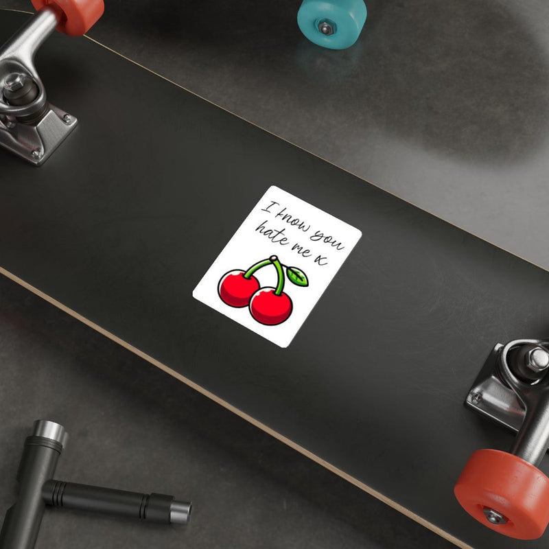 I Know You Hate Me x Sticker – Cheeky Cherry Vinyl Decal