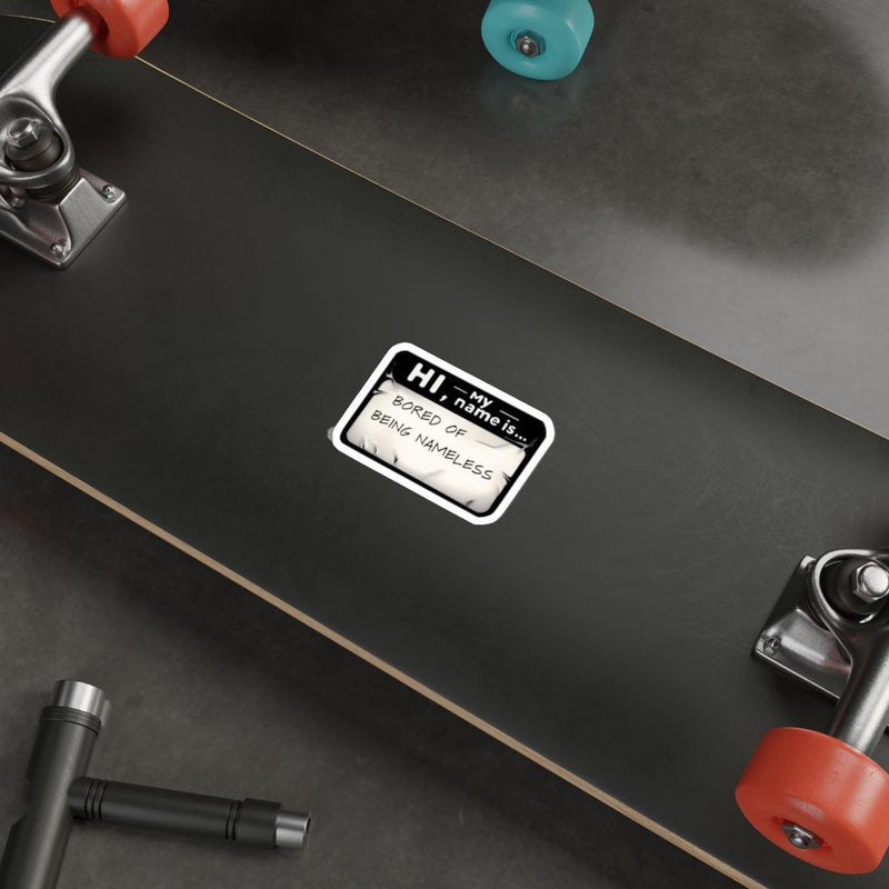 Hi, My Name Is… Bored of Being Nameless Sticker