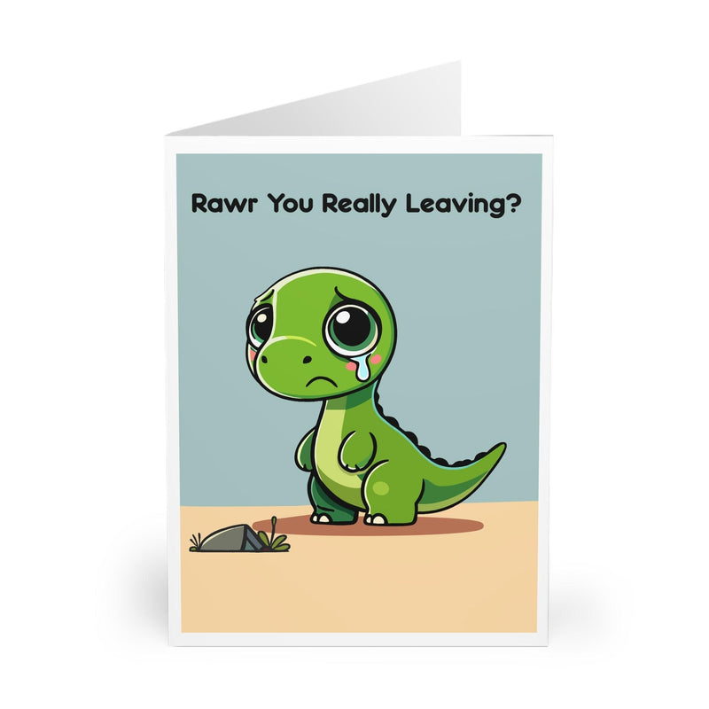 Rawr you really leaving? Card