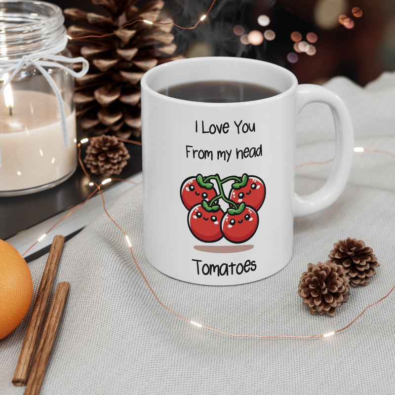 I Love You From My Head Tomatoes Mug | 11 oz Pun