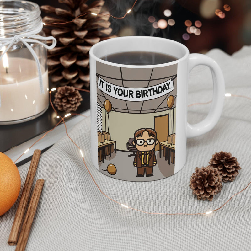 It Is Your Birthday. Mug | 11 oz Dead-Pan Celebration