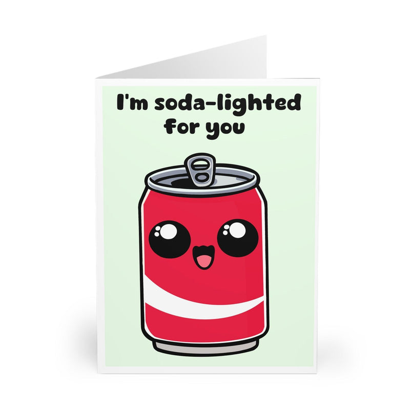 I'm Soda-lighted for You – Funny Celebration Greeting Card