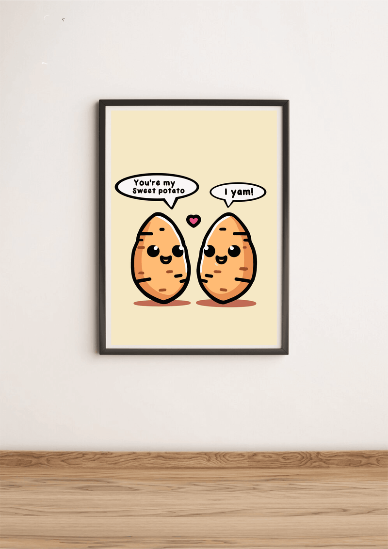You’re My Sweet Potato – Funny Romantic Art Print