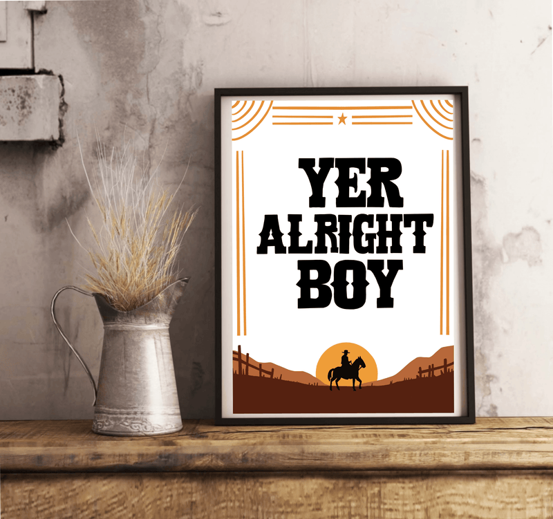 Yer Alright, Boy – Cowboy Western Funny Art Print Poster