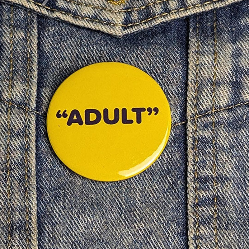 "Adult" 45mm pin badge