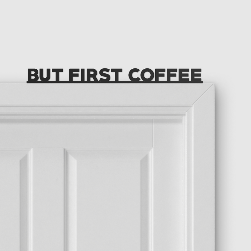 BUT FIRST COFFEE door topper and door tag
