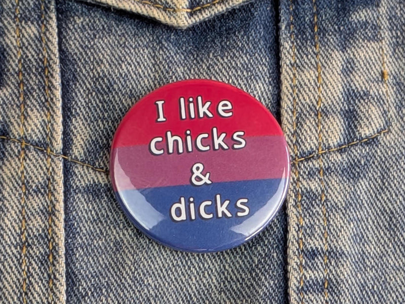 I like chicks and Dicks badge