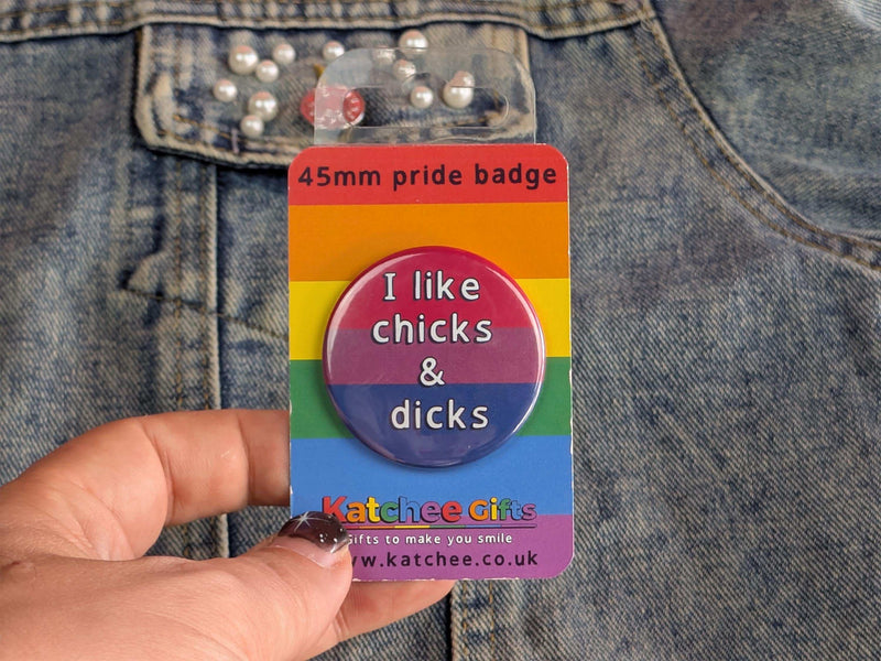 I like chicks and Dicks badge
