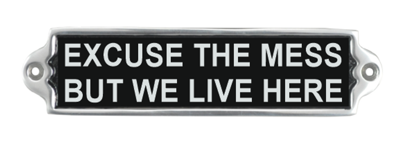 20CM ALUMINIUM EXCUSE THE MESS SIGN