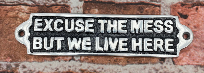 20CM ALUMINIUM EXCUSE THE MESS SIGN