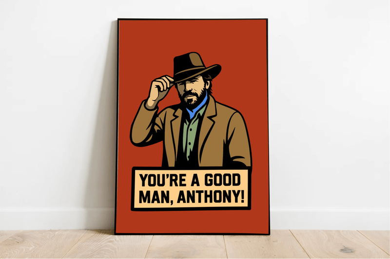 You’re a Good Man Print – Custom Cowboy Style Wall Art